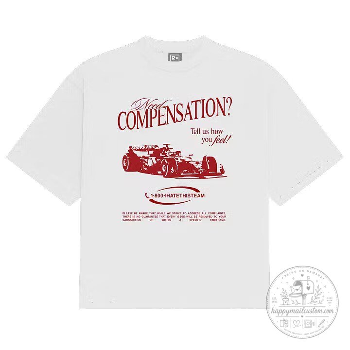 Formula One Racing Car Need Compensation Funny Sarcastic T-Shirt